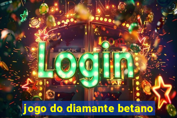 jogo do diamante betano